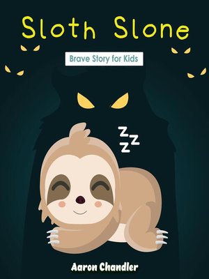 cover image of Sloth Slone Brave Story for Kids